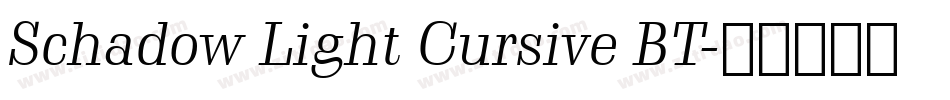 Schadow Light Cursive BT字体转换